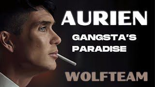 AURİEN quotGangstas Paradisequot Wolfteam wolfteam [upl. by Gascony]