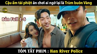 Review Phim Cảnh Sát Sông Hàn  Bản Full  Ông cháu ăn chơi xong Báo [upl. by Attirb]