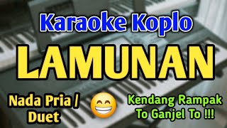 LAMUNAN  KARAOKE  NADA PRIA COWOK  Kendang Rampak  To ganjel To [upl. by Ardnas]