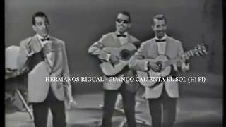 HERMANOS RIGUAL version ORIGINALE 1962 CUANDO CALIENTA EL SOL Hi fi [upl. by Ammadas]