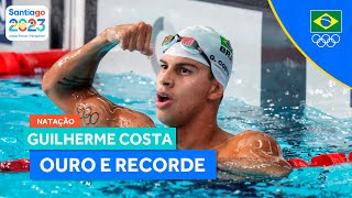 JOGOS PANAMERICANOS  GUILHERME COSTA É OURO E ESTABELECE NOVO RECORDE PANAMERICANO NOS 400M LIVRE [upl. by Salangia]