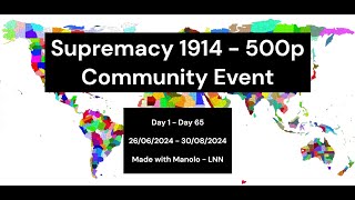 Supremacy 1914  500p Community Event 2024 day 1  day 65  Rendered Map Montage [upl. by Bendick]