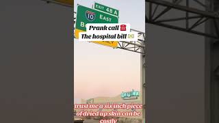 The Hospital Bill Prank Call [upl. by Poock]