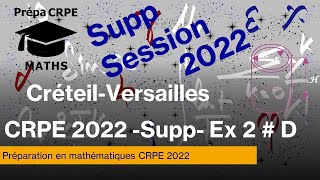 Sujet de maths corrigé du CRPE 2022supplémentaireCréteilVersailles  exercice 2 Partie D [upl. by Silvain]