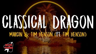 Marcin amp Tim Henson  Classical Dragon feat Tim Henson [upl. by Asilrac]