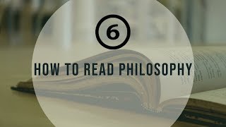 How to Read Philosophy in 6 Steps [upl. by Lacey]