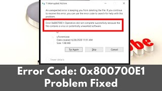 Fix Error 0x800700E1 Operation did not complete successfully because the file contains a virus [upl. by Ahsoet]