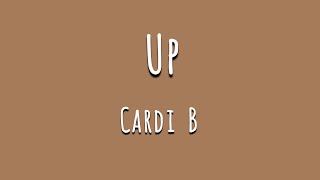 Up  Cardi B Lyrics [upl. by Dahle]