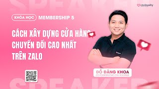 Membership 5  1 Cách Xây Dựng Cửa Hàng Chuyển Đổi Cao Nhất Trên Zalo [upl. by Scuram]