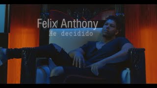 Felix Anthony  He Decidido official video [upl. by Viehmann528]