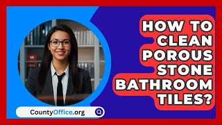 How To Clean Porous Stone Bathroom Tiles  CountyOfficeorg [upl. by Esenej]