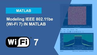 Modeling IEEE 80211be WiFi 7 in MATLAB [upl. by Aleekahs]