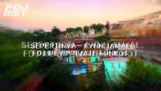 Sepertinya  Fynn Jamal  Fdj Mey ft Qbod  Hard Funkot SPECIAL PREVIEW  Enjoy the trip [upl. by Aztilay]