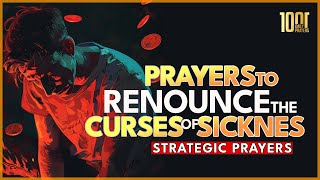 50 RENUNCIATION PRAYERS FOR DELIVERANCE FROM CURSES OF SICKNESS AND DISEASE [upl. by Zoldi]