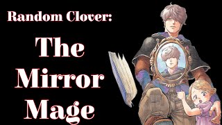 Random Clover Chapter 39 The Mirror Mage [upl. by Glovsky]