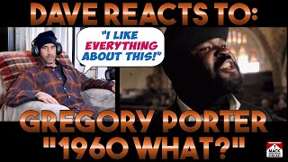 Daves Reaction Gregory Porter — 1960 What [upl. by Inavoig]