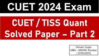 CUET  TISS 2024 Exam CUET Solved Quants Past Yr Paper  Part 2  Mission TISS Mumbai [upl. by Ruddy]