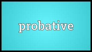 Probative Meaning [upl. by Janith]