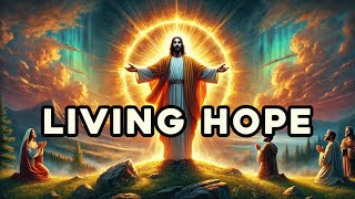 Living Hope  Prayer Song  Healing Music  Trust God [upl. by Noseimaj]