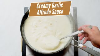 Creamy Garlic Alfredo Sauce Recipe with Milk  in 15 minutes [upl. by Tlevesor248]