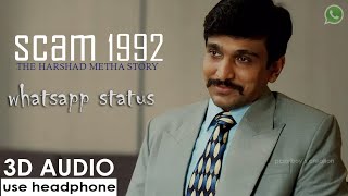 whatsapp status  scam 1992  harshad mehta  scam 1992 3d bgm  pcm boys creation [upl. by Leksehcey]