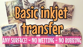 5 MINUTES INKJET TRANSFER technique for BEGINNERS  Any surface  no rubbing paper [upl. by Malissia814]