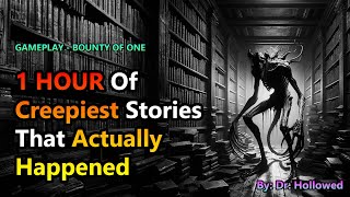 1 HOUR Of Creepiest Stories That Actually Happened  Bounty Of One [upl. by Naillil]