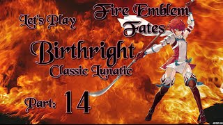 Part 14 Lets Play Fire Emblem Fates Birthright Chapter 15 Classic Lunatic  quotPlotquakequot [upl. by Ariuqahs432]