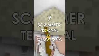 7 SCAMMER TERKENAL DI GROWTOPIA [upl. by Venita505]