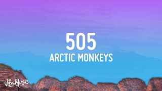 Arctic Monkeys  505 Lyrics [upl. by Eatnahs859]