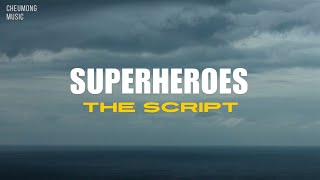 The Script  Superheroes  Lyrics [upl. by Ternan]