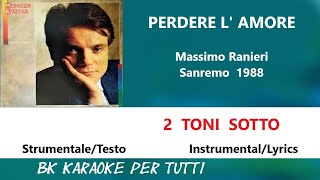 PERDERE LAMORE Massimo Ranieri Karaoke  2 Toni Sotto StrumentaleTesto [upl. by Muscolo943]