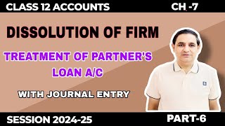 Dissolution of Firm Treatment of Partners Loan ac With Journal Entry  Class 12th Accounts [upl. by Allain286]