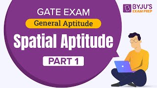 Spatial Aptitude  Part1  General Aptitude for GATE 2023 Exam Preparation  BYJUS GATE [upl. by Ymassej]