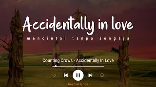 Counting Crows  Accidentally In Love Lirik Lagu Terjemahan Speed Up Tiktok Version [upl. by Zachariah]