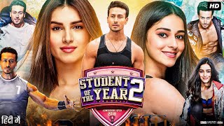 Student of the Year 2 Full Movie  Tiger Shroff  Ananya Panday  Tara Sutaria  Review amp Facts HD [upl. by Divadleahcim130]