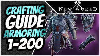 New World Crafting  Armoring  Leveling Guide 0 to 200 [upl. by Nnaeirb647]