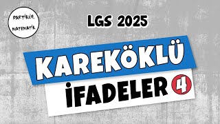 Kareköklü Sayılarla Toplama Çıkarma  Kareköklü İfadeler  4  LGS 2025  8Sınıf Matematik [upl. by Salomon]