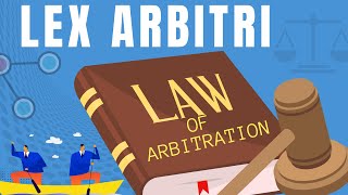 What is Lex Arbitri  Law of the seat of the Arbitration  Curial Law  Lex Animata Hesham Elrafei [upl. by Kamaria]