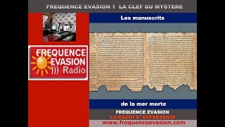 LES MANUSCRITS de la MER MORTE  Interview sur Fréquence Evasion [upl. by Georgiana315]