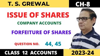 ISSUE OF SHARES COMPANY ACCOUNTS TSGrewal Ch 8 Que No44  45FORFEITURE OF SHARES CLASS 12 [upl. by Ennaej]