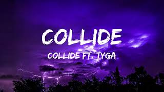 COLLIDE  Justine Skye ft Tyga Lyrics [upl. by Coad248]