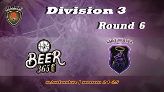 Atlasbasket  Div 3Round 6  BEER 365 vs SAINT WOLVES [upl. by Dorraj]