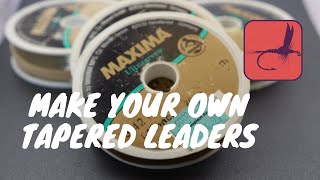 How to make a leader for fly fishing Step by Step Instructions to Create a Tapered Leader [upl. by Russ413]