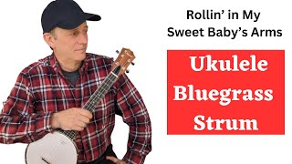 Banjo Ukulele Bluegrass Strum Tutorial  Rolling in My Sweet Babys Arms [upl. by Braden]