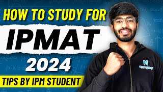 How to study for IPMAT 2024   IPMAT 2024 Tips by IPM Student  Bhavya Taneja  Myprepway [upl. by Edrei644]