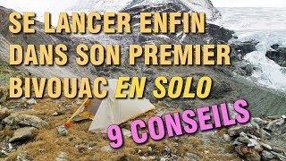 9 CONSEILS POUR ENFIN SE LANCER DANS SON PREMIER BIVOUACRANDO EN SOLO [upl. by Leilamag]