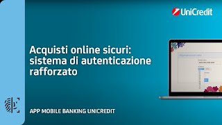 Acquisti Online Sicuri  Sistema di Autenticazione Rafforzato con lApp Mobile Banking UniCredit [upl. by Kinelski532]