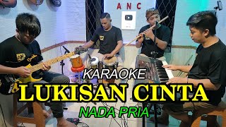 LUKISAN CINTA KARAOKE NADA PRIA [upl. by Tala537]