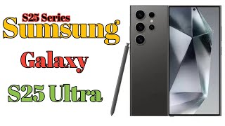 Samsung Galaxy S25 Ultra  Release Date Features Price [upl. by Novy544]